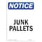 Signmission OSHA Notice, 7" Height, Junk Pallets Sign, 7" X 5", Portrait OS-NS-D-57-V-13771 - alternate 1